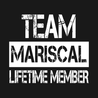Mariscal Name Team Mariscal Lifetime Member T-Shirt