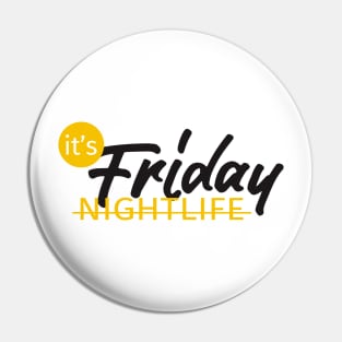 NIGHTLIFE friday Pin