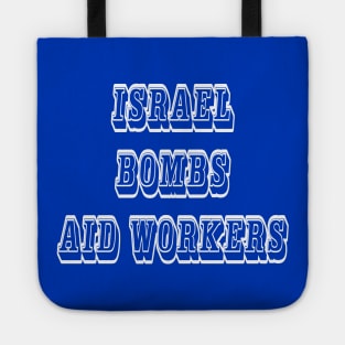Israel Bombs Aid Workers - 03-13-24 - Israel Bombs Aid Lines - Double-sided sided Tote