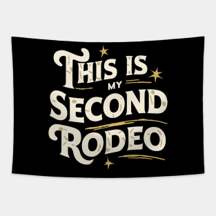 This is my second rodeo Tapestry