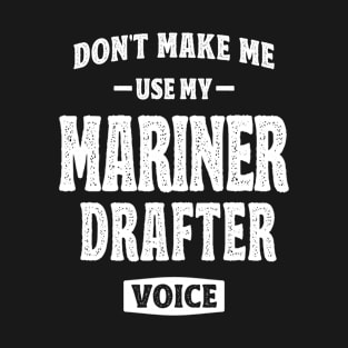 Mariner Drafter Job Occupation Birthday Worker T-Shirt