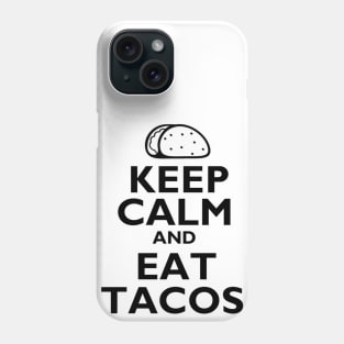 Keep Calm Eat Tacos -Black Phone Case