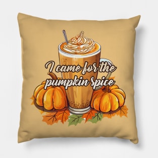 I Came For The Pumpkin Spice, Coffee Latte Frape Autumn Leaves Pillow