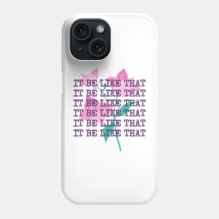 It be like that - aesthetic flower typewriter quote Phone Case