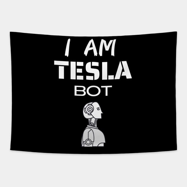 Tesla Bot  | I am Tesla Bot Tapestry by CityTeeDesigns