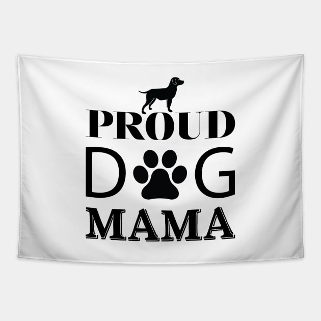 Proud Dog Mama Tapestry by khalmer