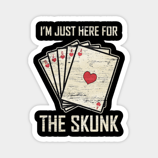 Cribbage I'm Just Here For The Skunk Cribbage Player - Cribbage