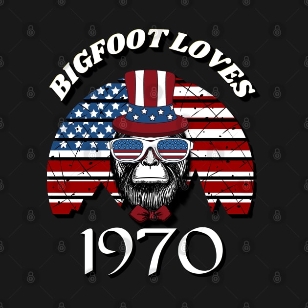 Bigfoot loves America and People born in 1970 by Scovel Design Shop