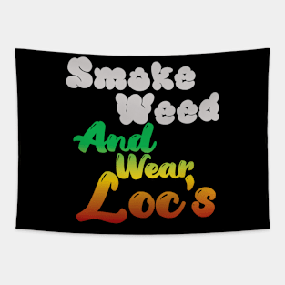 Smoke weed and wear Locs Tapestry