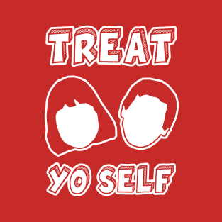 Treat Yo Self T-Shirt