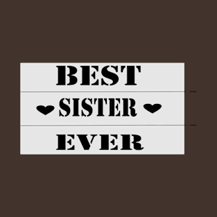 Best sister ever T-Shirt