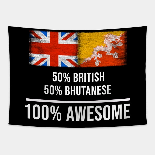 50% British 50% Bhutanese 100% Awesome - Gift for Bhutanese Heritage From Bhutan Tapestry by Country Flags