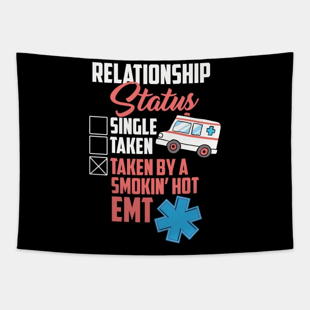 Relationship: Taken by a smoking hot EMT - Shirt T-Shirt Gift Husband Hospital Emergency EMS Tapestry by Shirtbubble