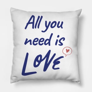 All You Need Is Love Pillow