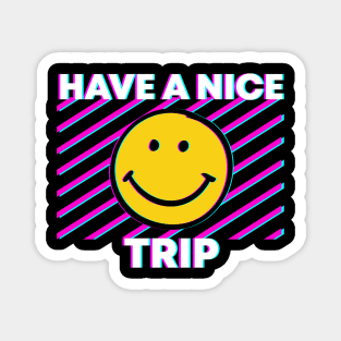 Have a nice trip Magnet