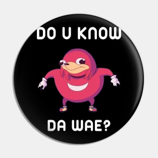 Do You Know Da Wae Funny Uganda Knuckle Pin