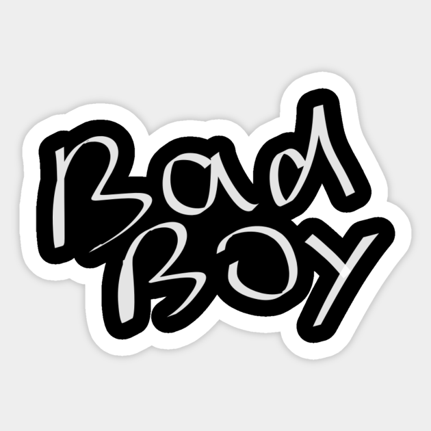 Tune bad. Stickers bad. photo sticker bad boy.