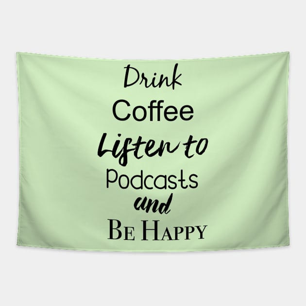 drink coffee and listen to podcasts Tapestry by Nicki Tee's Shop