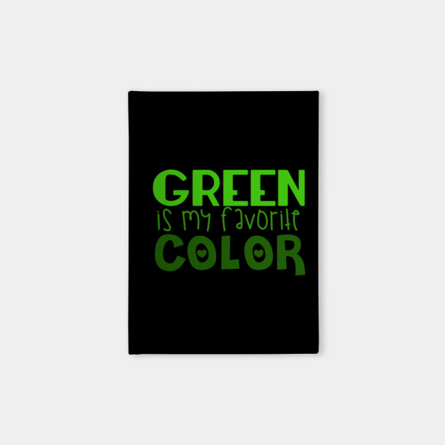 Green Is My Favorite Color