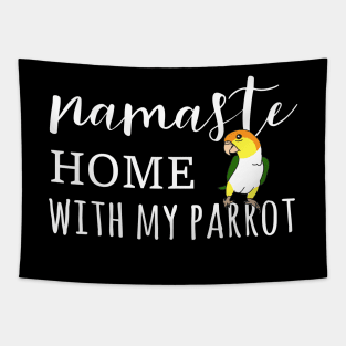Namaste Home with my white bellied caique Tapestry