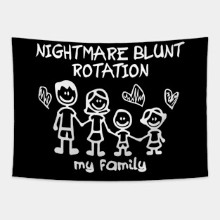 NIGHTMARE BLUNT ROTATION - My Family Tapestry