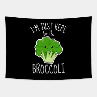 I'm Just Here For The Broccoli Funny Tapestry