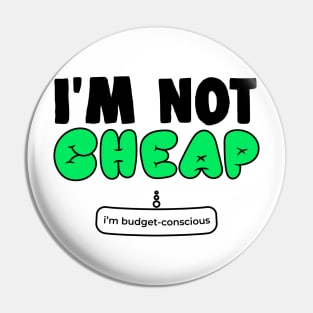 Im Not Cheap Funny Office Gift Pin