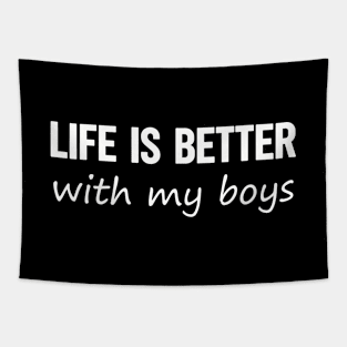 Life is Better With My Boys Mom Life Tapestry