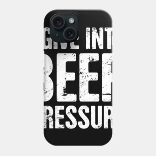 Beer Pressure | Funny Home Brew Graphic Phone Case