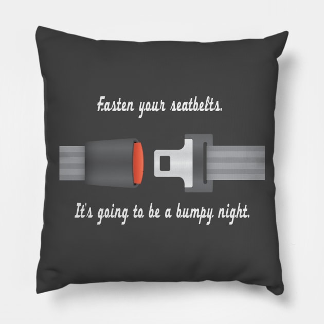 Fasten Your Seat Belt Pillow by TBM Christopher