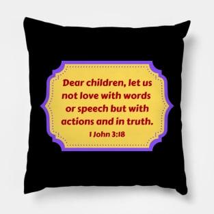 Bible Verse 1 John 3:18 Pillow