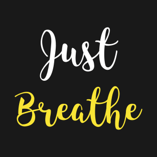 Just Breathe T-Shirt