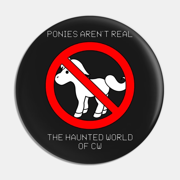 Haunted World of CW No Pony Symbol Pin by hauntedworldofcwofficial