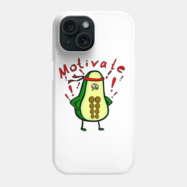 Motivation avocado Phone Case by ShenjyArt
