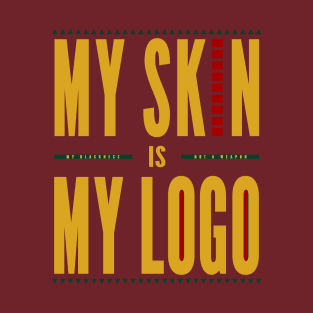 My Skin is My Logo - Golden Font T-Shirt