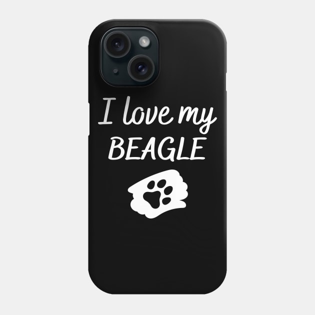 I love my Beagle Phone Case by Word and Saying