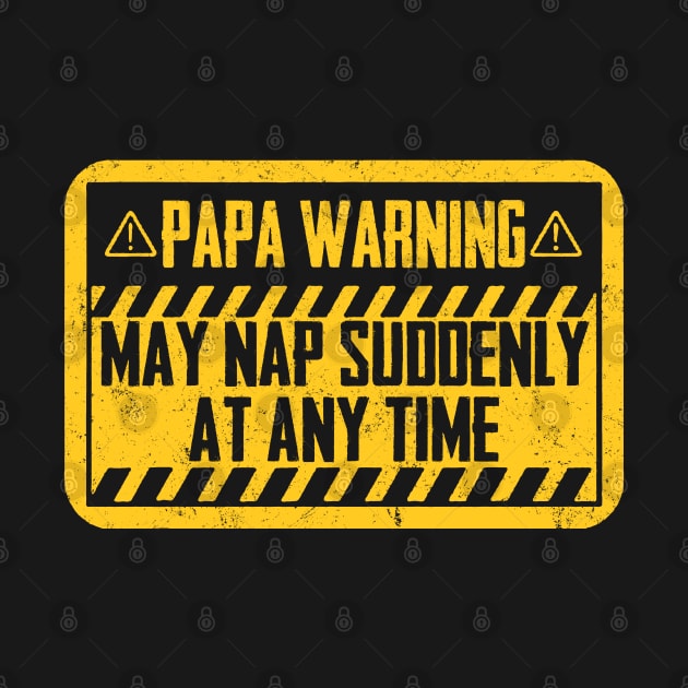 Papa Warning May Nap Suddenly At Any Time by Synithia Vanetta Williams