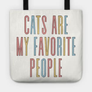 Cats Are My Favorite People - Cute Funny Cat Quote Tote