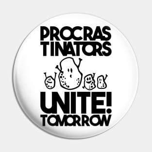 Procrastinators unite! Tomorrow Pin