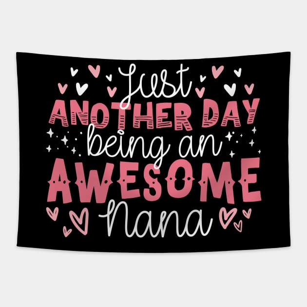 Just Another Day Being An Awesome Nana Tapestry by thingsandthings