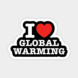 I Love Global Warming Magnet