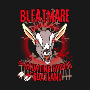 Bleatmare, The Haunting Hooves of Goatland - Scary Goat T-Shirt