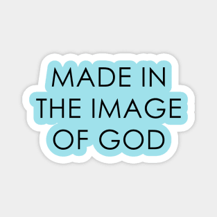 Made in the image of GOD Magnet