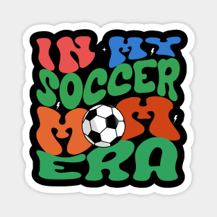 Groovy In my soccer mom era Magnet