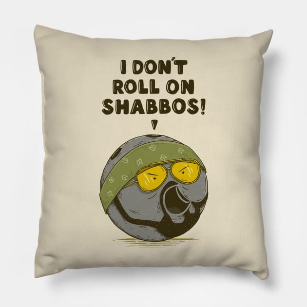 I don't roll on Shabbos! Pillow by melmike