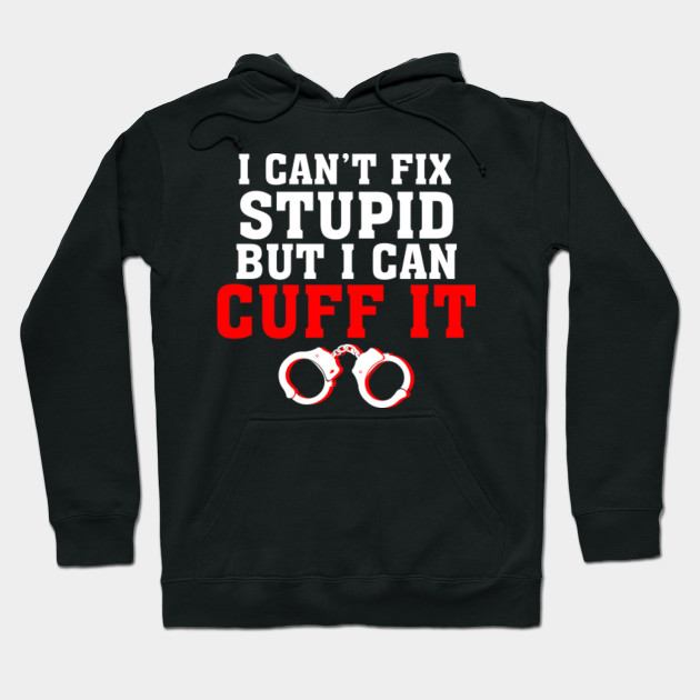 Funny Gift Ideas For Police Shirt Ideas Police Hoodie Teepublic