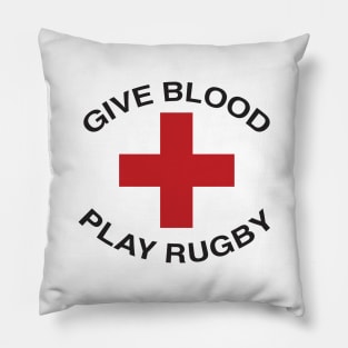 GIVE BLOOD PLAY RUGBY Pillow