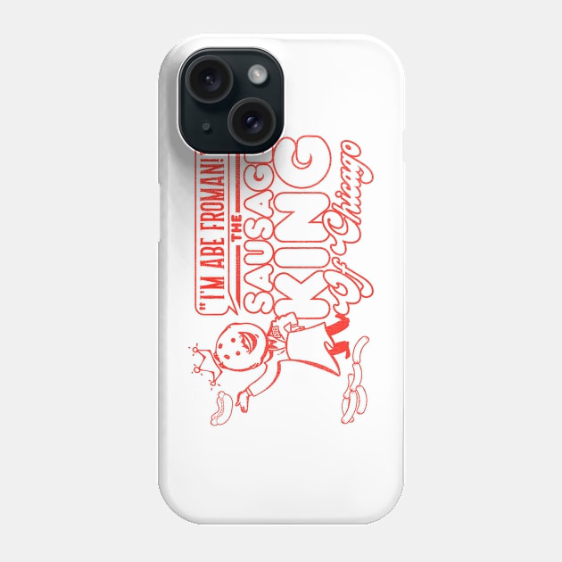 Abe Froman Sausage King of Chicago Phone Case by darklordpug