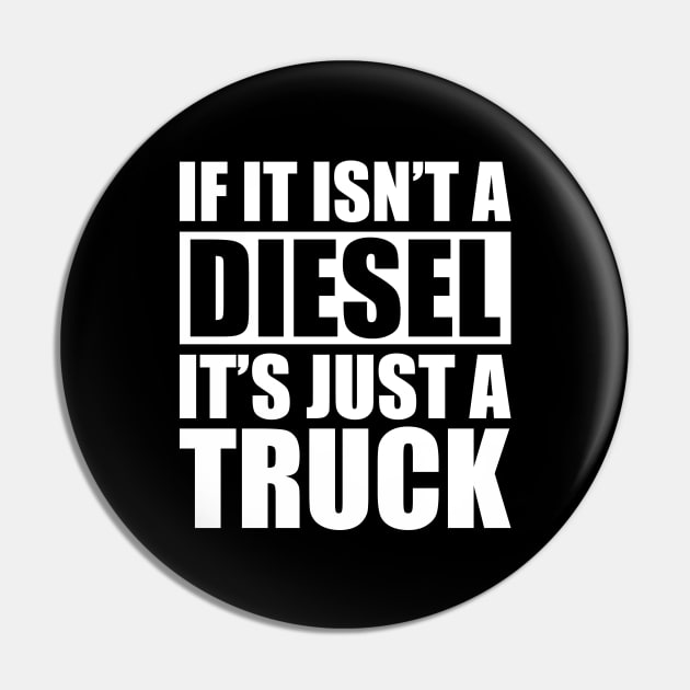 Diesel - If it isn't a diesel it's just a truck w Pin by KC Happy Shop