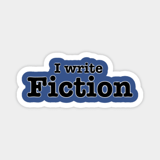 I Write Fiction Magnet